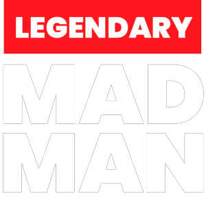 Legendary Mad Man